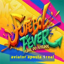 aviator aposta 1 real